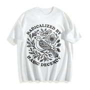 Radicalized by Basic Decency Cotton T-Shirt in White
