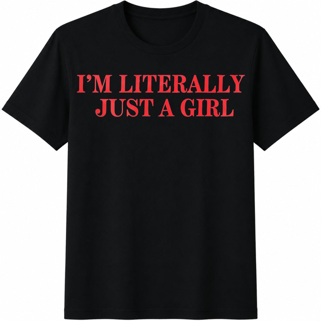I'm Literally Just a Girl Cotton T-Shirt in Black