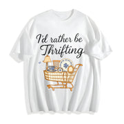 I’d Rather Be Thrifting Cotton T-Shirt in White