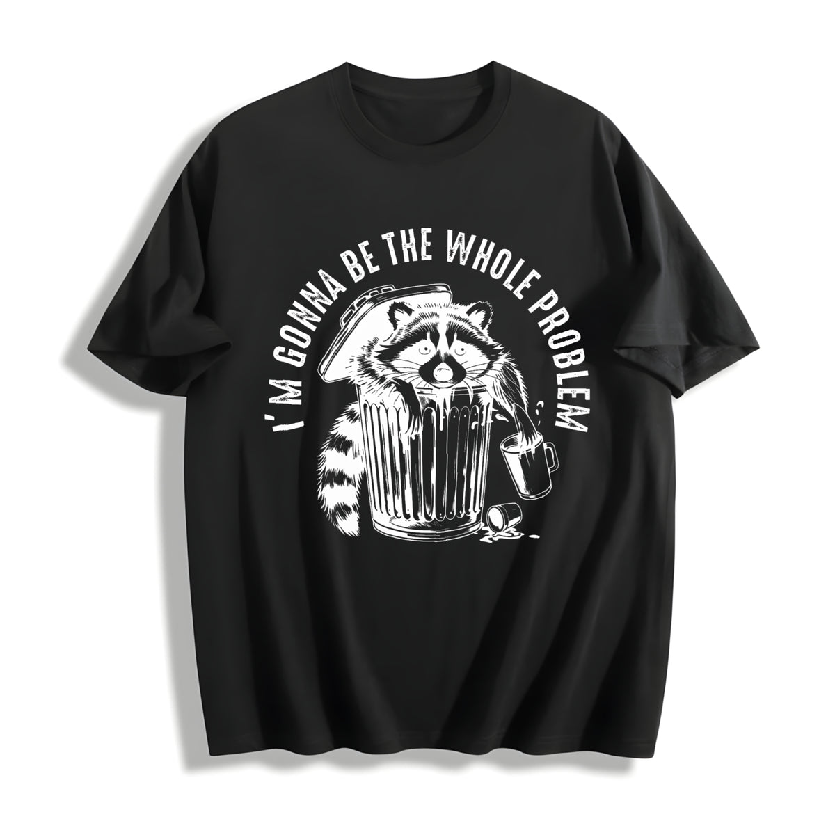 I’m Gonna Be the Whole Problem Cotton T-Shirt in Black