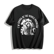 I’m Gonna Be the Whole Problem Cotton T-Shirt in Black