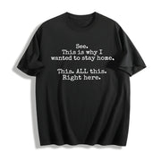 This Is Why I Wanted to Stay Home Cotton T-Shirt in Black