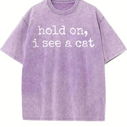 Hold On I See A Cat Lover Pet Parent Humor vintage washed oversized T-shirt in Purple