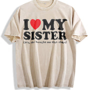 I Love My Sister Yes She Bought Me This Trending vintage washed oversized T-shirt in Beige