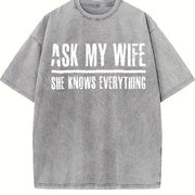 Ask My Wife She Knows Everything Vintage Washed T-Shirt in Gray