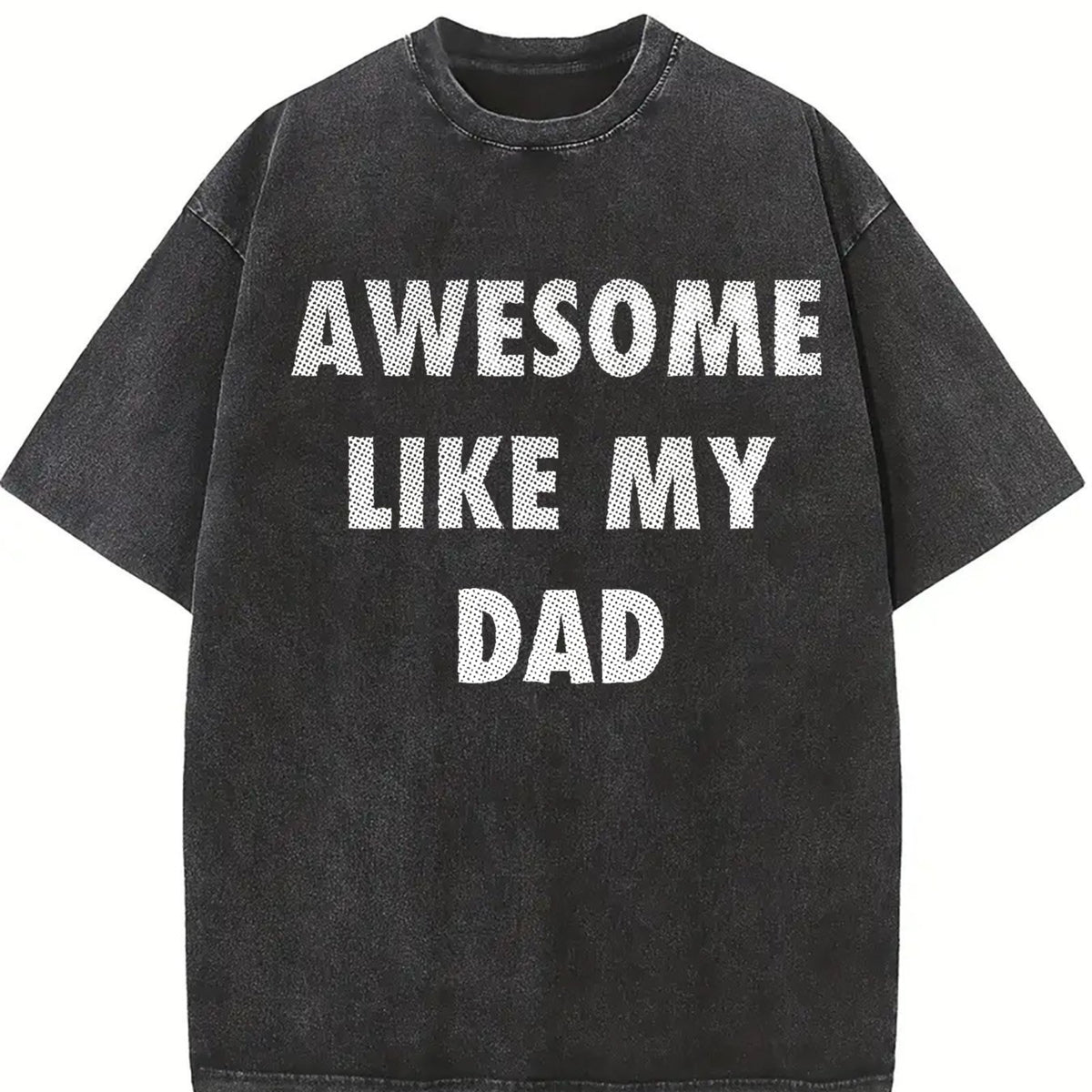 Awesome Like My Dad Vintage Washed T-Shirt in Black