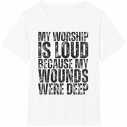 My Worship Is Loud Cotton T-Shirt in White