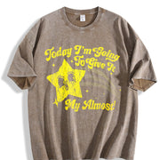 Today I'm Going to Give It My Almost Vintage Washed T-Shirt in Brown