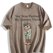 Not Now Partner My Tummy Hurts Vintage Washed T-Shirt in Brown