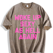 Woke Up Sexy as Hell Again Vintage Washed T-Shirt in Brown