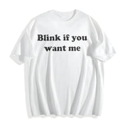 Blink If You Want Me Cotton T-Shirt in White