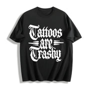 Tattoos Are Trashy Cotton T-Shirt in Black