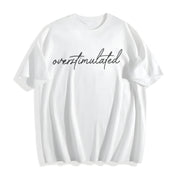 Overstimulated Sarcastic Cotton T-Shirt in White