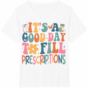 It's a Good Day to Fill Prescriptions Cotton T-Shirt in White