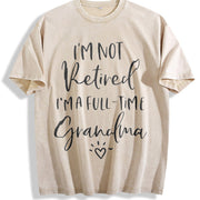 I'm Not Retired I'm a Full Time Grandma Vintage Washed T-Shirt in Beige