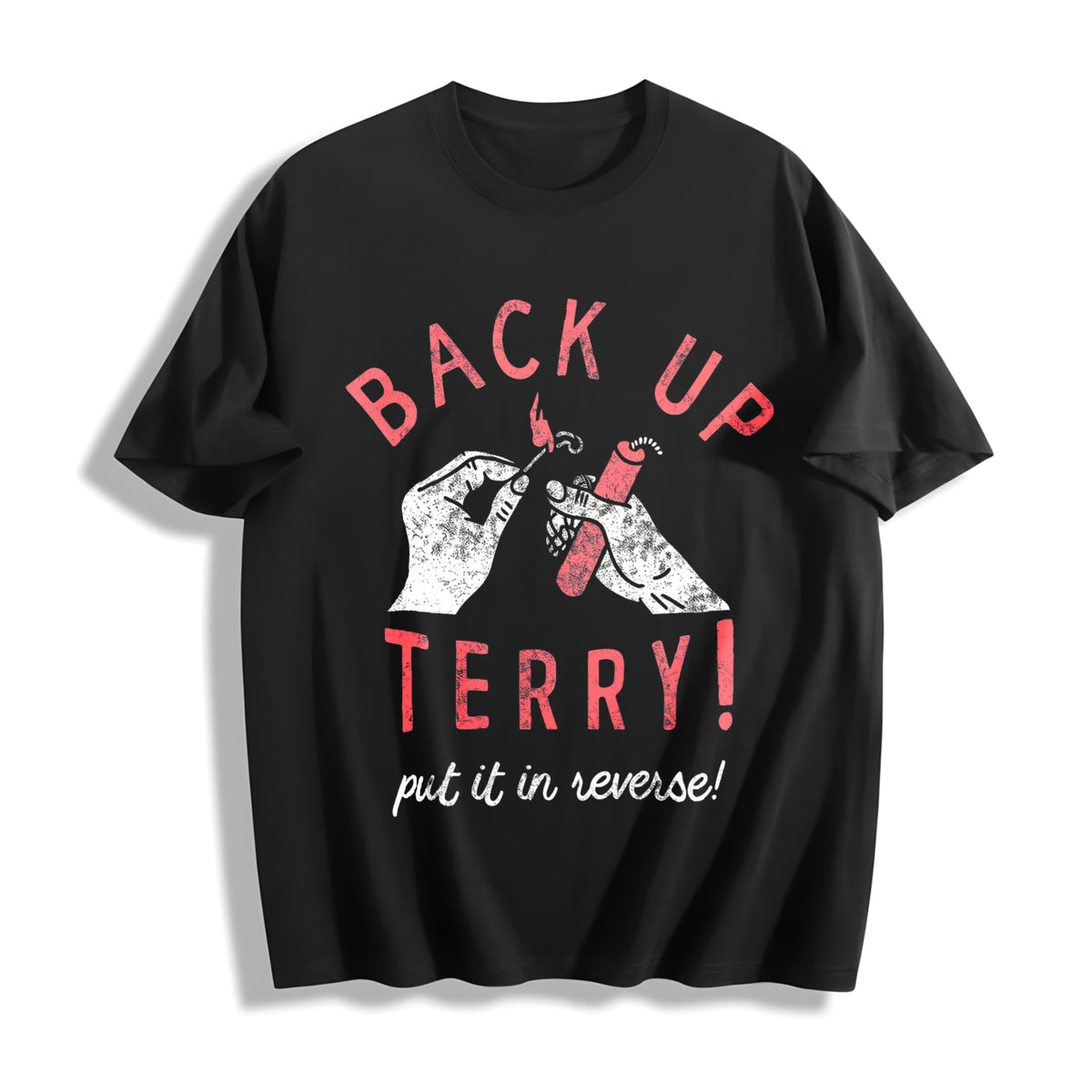 Back Up Terry Put It in Reverse Fireworks Sarcastic Viral Cotton T-Shirt in Black