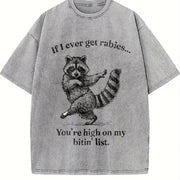 If I Ever Get Rabies You’re High on My Bitin’ List Vintage Washed T-Shirt in Gray