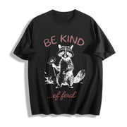 Be Kind of Feral Racoon Cotton T-Shirt in Black