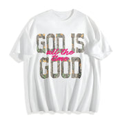 God Is Good All the Time Cotton T-Shirt in White