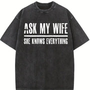 Ask My Wife She Knows Everything Vintage Washed T-Shirt in Black