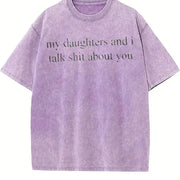 My Daughters and I Talk Shit About You Vintage Washed T-Shirt in Purple