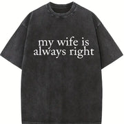 My Wife Is Always Right Vintage Washed T-Shirt in Black