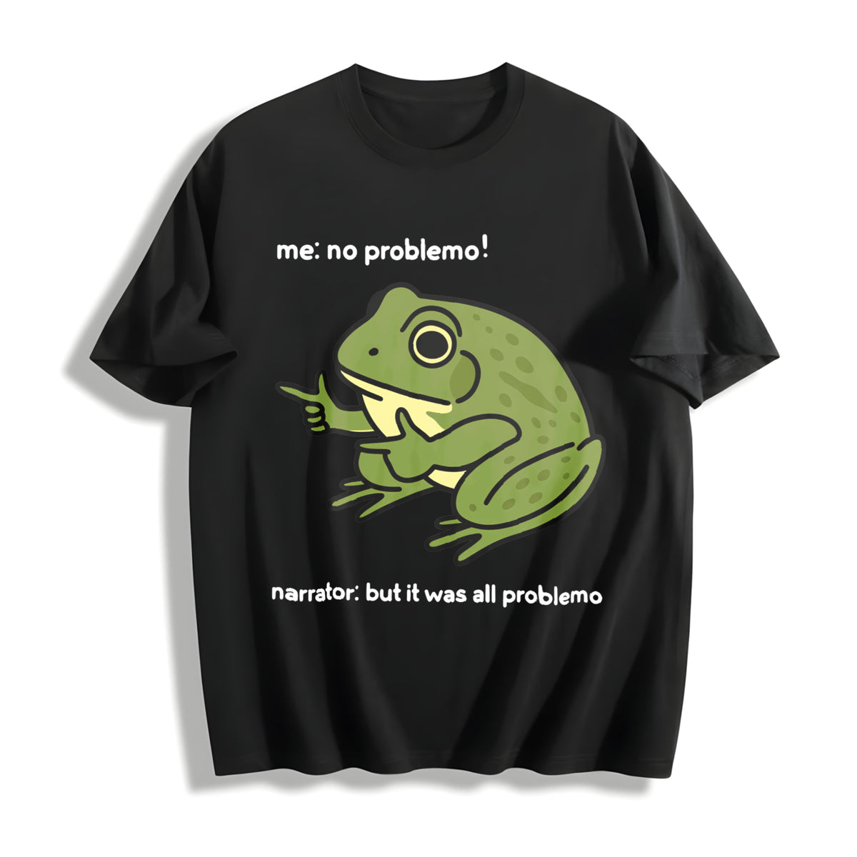 Frog Me No Problemo Narrator: but It Was All Problemo Cotton T-Shirt in Black