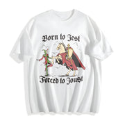 Born to Jest Forced to Joust Cotton T-Shirt in White