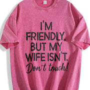 I'm Friendly but My Wife Isn't Don't Touch Vintage Washed T-Shirt in Red