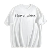 I Have Rabies Humor Cotton T-Shirt in White