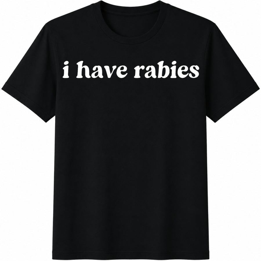 I Have Rabies Sarcastic Slim Black Edgy Humor Street Cotton T-Shirt in Black