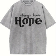 Always Have Hope Motivational Vintage Washed T-Shirt in Gray