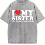 I Love My Sister Yes She Bought Me This Trending vintage washed oversized T-shirt in Gray