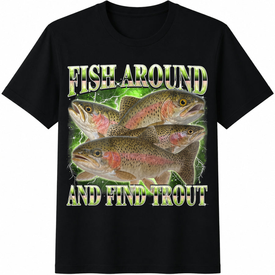 Fish Around and Find Trout Cotton T-Shirt in Black