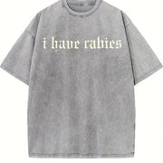 I Have Rabies Unhinged Vintage Washed T-Shirt in Gray
