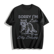 Sorry I'm Late Dilly Dallying Feral Raccoon Cotton T-Shirt in Black