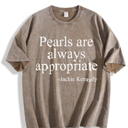 Pearls Are Always Appropriate Jackie Kennedy Quote vintage washed oversized T-shirt in Brown