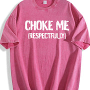 Choke Me Respectfully vintage washed oversized T-shirt in Red