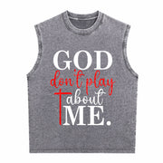 God Dont Play About Me Inspirational Faith Christ Vintage Washed Tank Top in Gray