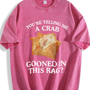 You're Telling Me A Crab Gooned in This Rag Meme Graphics vintage washed oversized T-shirt in Red