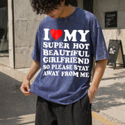 I Love My Super Hot Beautiful Girlfriend Vintage Washed T-Shirt in Blue