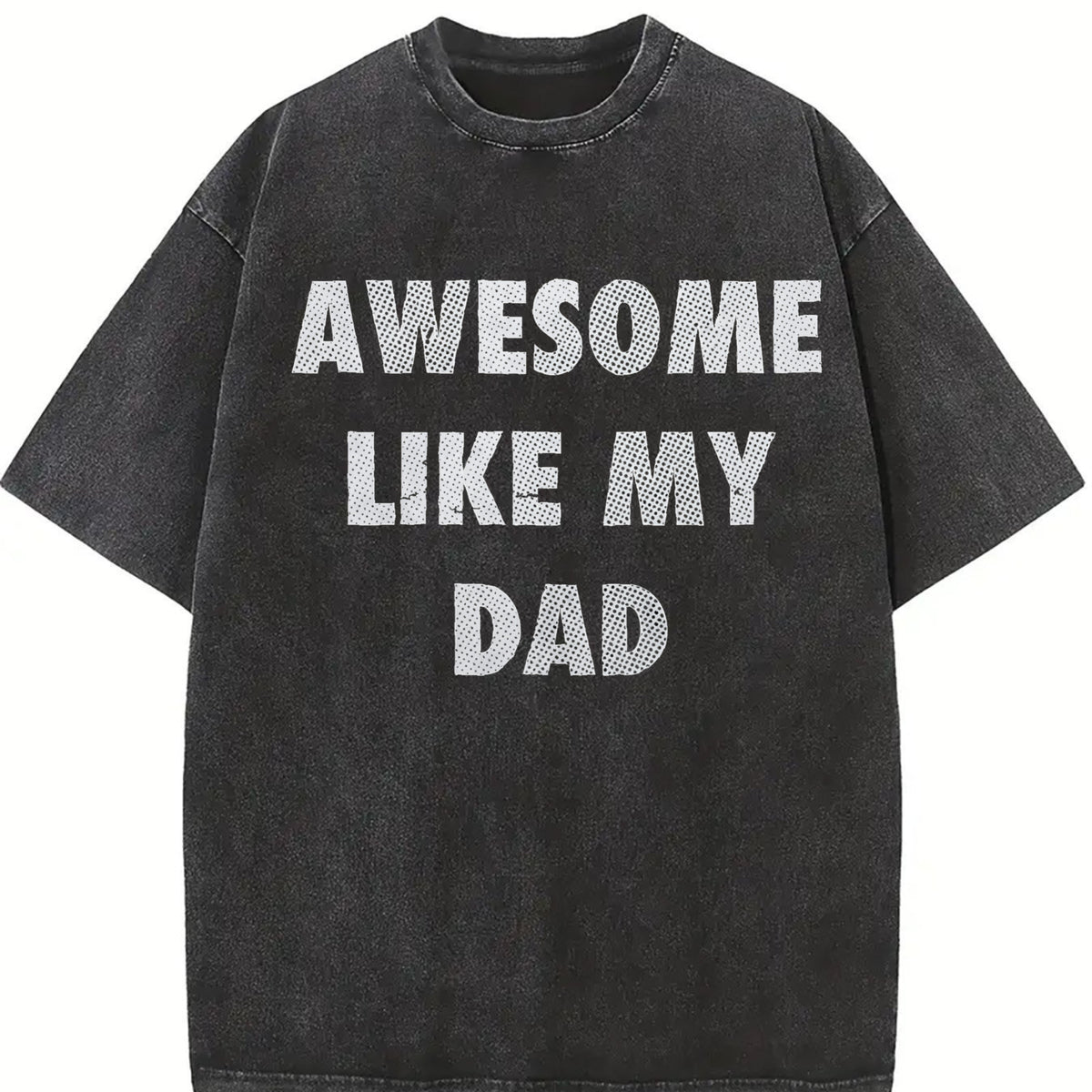 Awesome Like My Dad Vintage Washed T-Shirt in Black