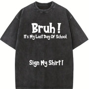 Premium Bruh It's My Last Day of School Sign My for Boys Vintage Washed T-Shirt in Black