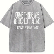 Sarcastic Some Things Are Better Left Alone Vintage Washed T-Shirt in Gray