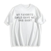 My Favorite Child Gave Me This Cotton T-Shirt in White