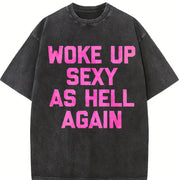 Woke Up Sexy as Hell Again Vintage Washed T-Shirt in Black