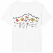 Teach Them Love Them Watch Them Grow Cotton T-Shirt in White
