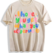 I Hope You Get What You Deserve Vintage Washed T-Shirt in Beige