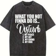 What You Not Finna Do Is Disturb My Peace Vintage Washed T-Shirt in Black