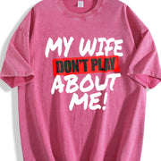 My Wife Don’t Play About Me Vintage Washed T-Shirt in Red